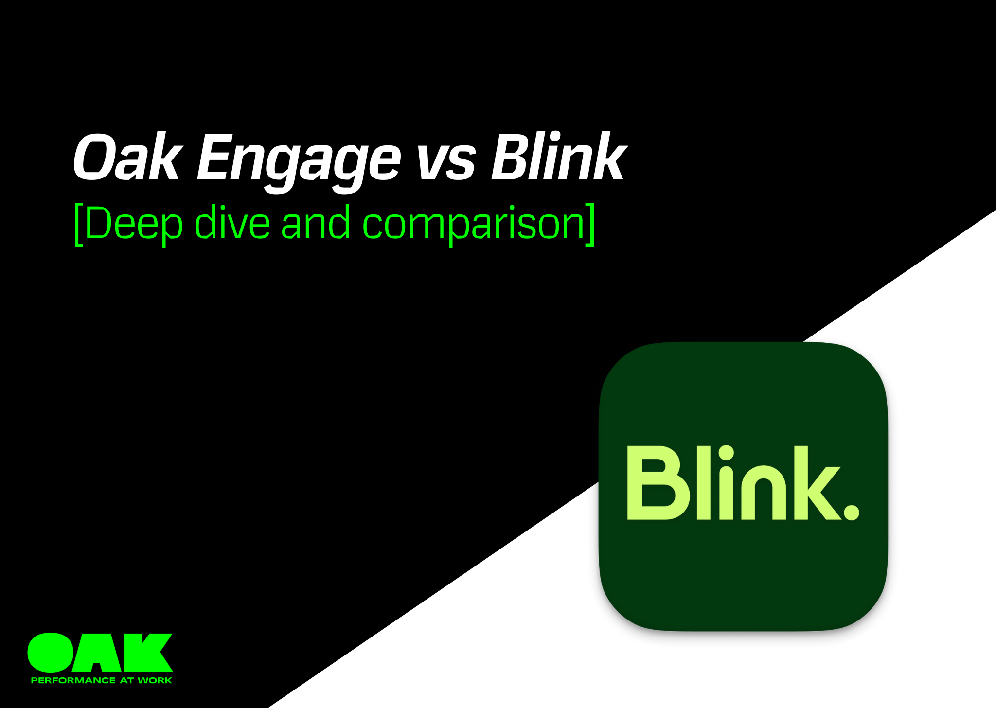 Oak Engage vs Blink a deep dive