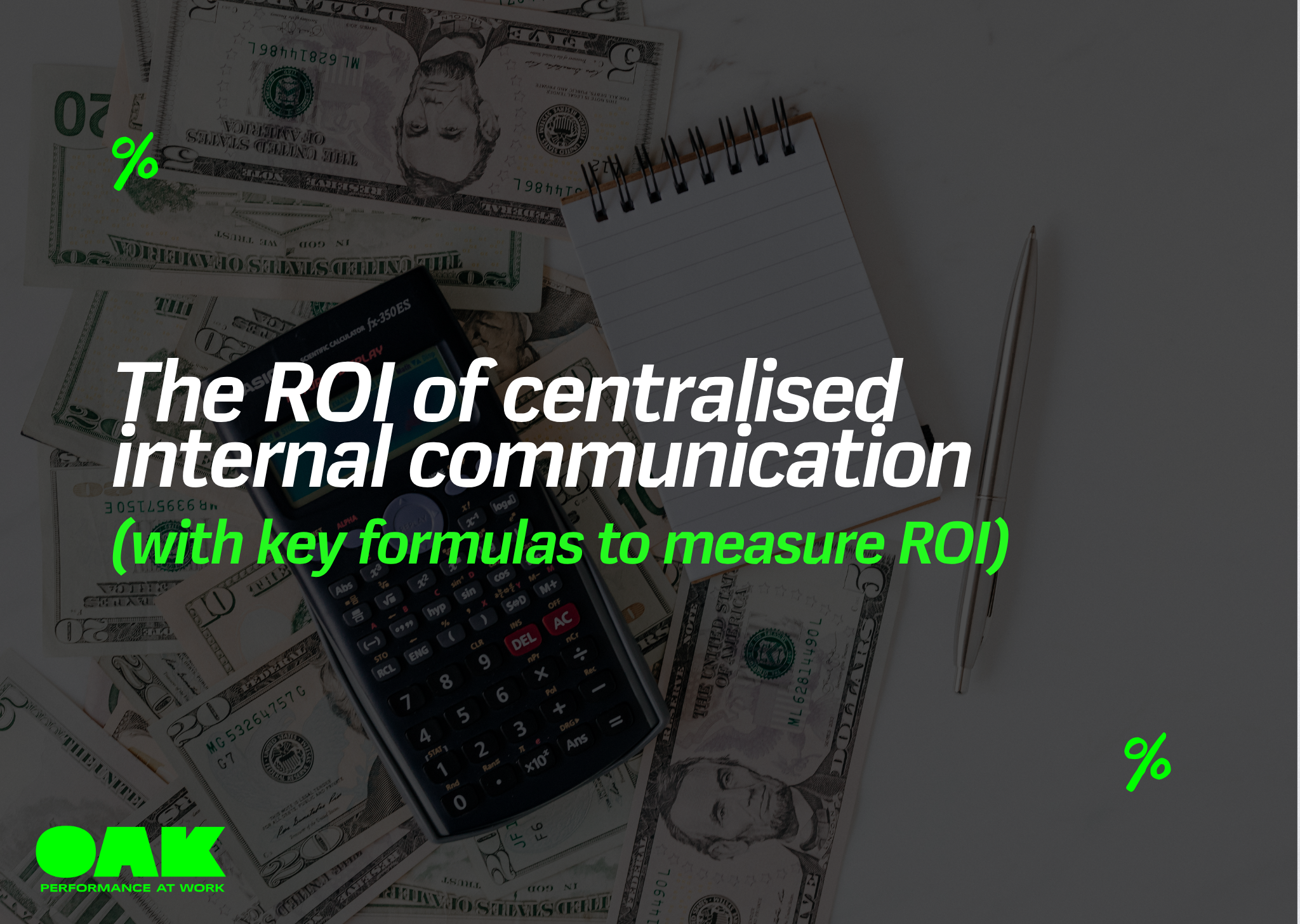 An executive desktop featuring a calculator, notebook, and dollar bills, overlayed with the blog title 'The ROI of centralised internal communication' and the Oak logo.
